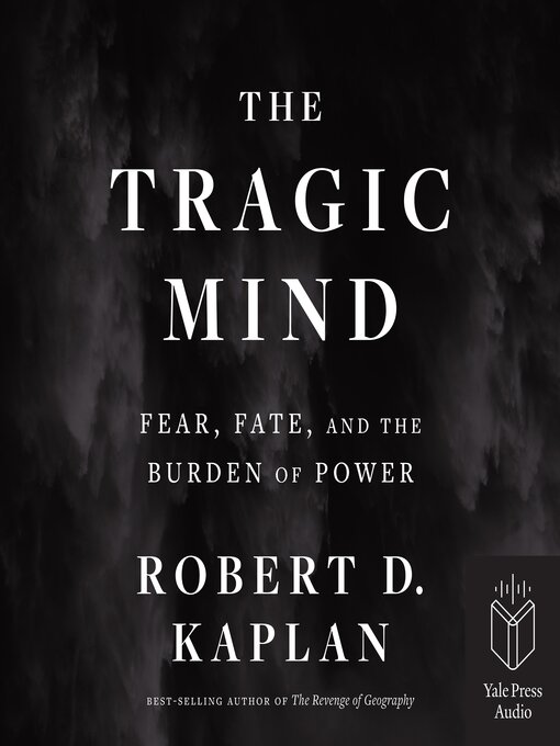 Title details for The Tragic Mind by Robert D. Kaplan - Available